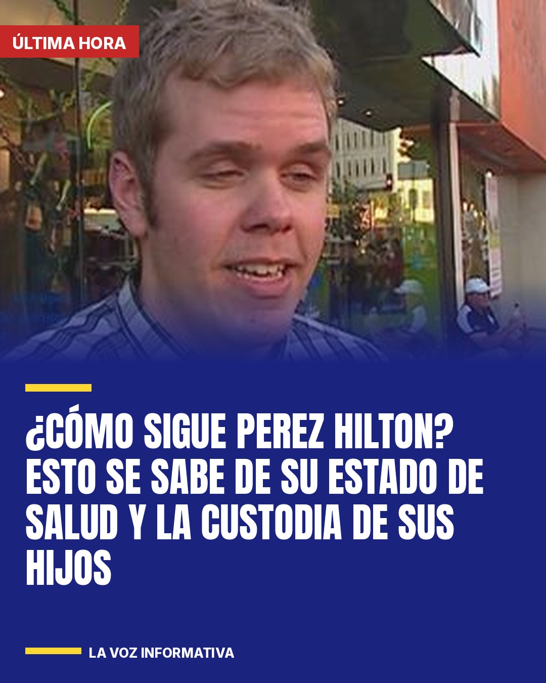 como-sigue-perez-hilton-esto-se-sabe-de-su-estado-de-salud-y-la-custodia-de-sus-cover