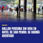hallan-persona-sin-vida-en-hotel-de-san-pedro-se-habria-aventado-cover