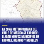 la-zona-metropolitana-del-valle-de-mexico-se-expande-llegan-nuevos-municipios-de-cover
