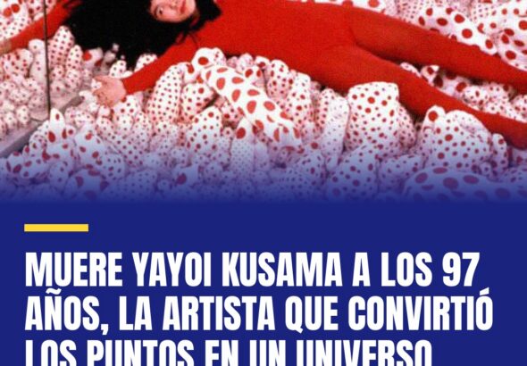 muere-yayoi-kusama-a-los-97-anos-la-artista-que-convirtio-los-puntos-en-un-unive-cover