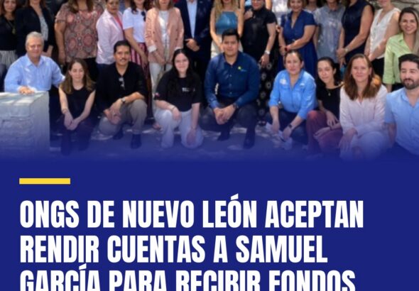 ongs-de-nuevo-leon-aceptan-rendir-cuentas-a-samuel-garcia-para-recibir-fondos-pe-cover