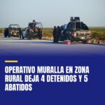 operativo-muralla-en-zona-rural-deja-4-detenidos-y-5-abatidos-cover