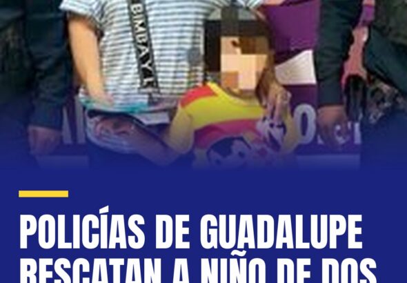policias-de-guadalupe-rescatan-a-nino-de-dos-anos-que-caminaba-solo-en-la-via-pu-cover