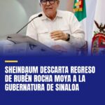 sheinbaum-descarta-regreso-de-ruben-rocha-moya-a-la-gubernatura-de-sinaloa-cover