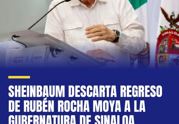 sheinbaum-descarta-regreso-de-ruben-rocha-moya-a-la-gubernatura-de-sinaloa-cover