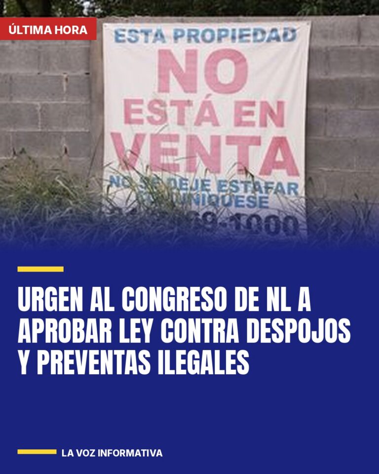 urgen-al-congreso-de-nl-a-aprobar-ley-contra-despojos-y-preventas-ilegales-cover