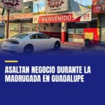 asaltan-negocio-durante-la-madrugada-en-guadalupe-cover