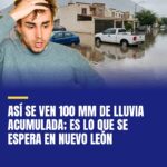 asi-se-ven-100-mm-de-lluvia-acumulada-es-lo-que-se-espera-en-nuevo-leon-cover
