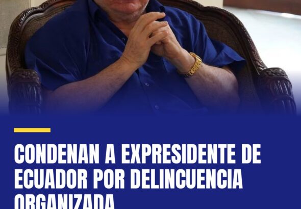 condenan-a-expresidente-de-ecuador-por-delincuencia-organizada-cover