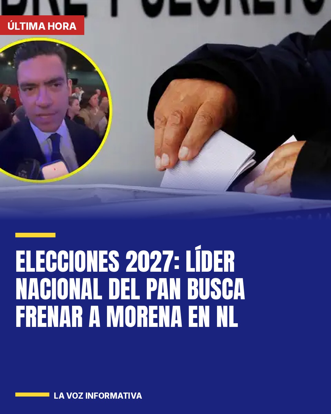elecciones-2027-lider-nacional-del-pan-busca-frenar-a-morena-en-nl-cover
