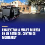 encuentran-a-mujer-muerta-en-un-patio-del-centro-de-monterrey-cover