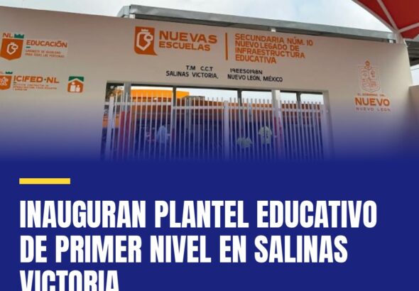 inauguran-plantel-educativo-de-primer-nivel-en-salinas-victoria-cover