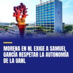 morena-en-nl-exige-a-samuel-garcia-respetar-la-autonomia-de-la-uanl-cover
