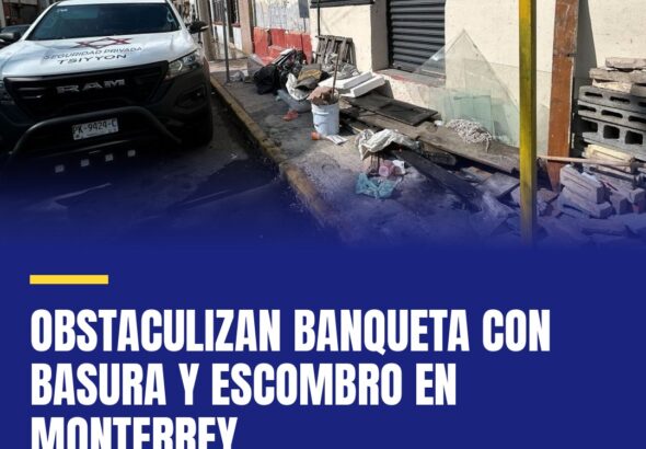 obstaculizan-banqueta-con-basura-y-escombro-en-monterrey-cover