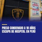 preso-condenado-a-18-anos-escapa-de-hospital-en-peru-cover
