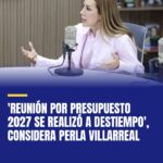 reunion-por-presupuesto-2027-se-realizo-a-destiempo-considera-perla-villarreal-cover
