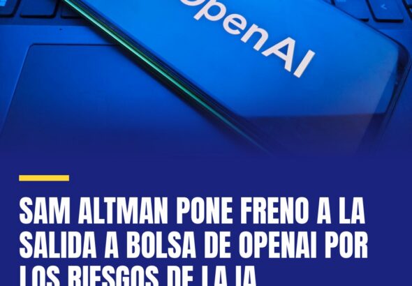 sam-altman-pone-freno-a-la-salida-a-bolsa-de-openai-por-los-riesgos-de-la-ia-cover