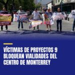 victimas-de-proyectos-9-bloquean-vialidades-del-centro-de-monterrey-cover