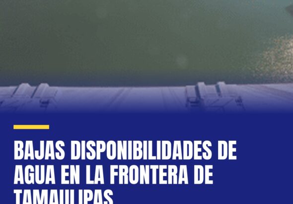 bajas-disponibilidades-de-agua-en-la-frontera-de-tamaulipas-cover
