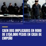 caen-dos-implicados-en-robo-de-150000-pesos-en-casa-de-empeno-cover