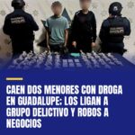 caen-dos-menores-con-droga-en-guadalupe-los-ligan-con-grupo-delictivo-y-robos-a-cover