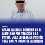 cesar-jauregui-dormira-en-el-altiplano-por-traicion-a-la-patria-juez-lo-deja-en-cover