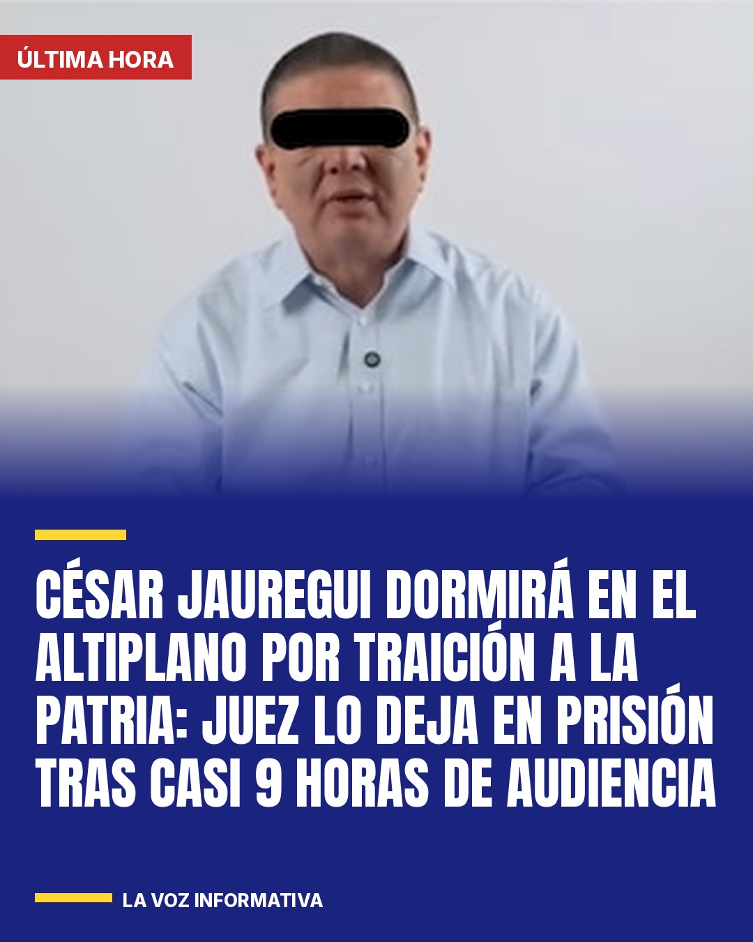 cesar-jauregui-dormira-en-el-altiplano-por-traicion-a-la-patria-juez-lo-deja-en-cover