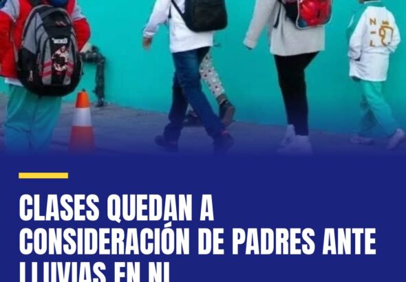 clases-quedan-a-consideracion-de-padres-ante-lluvias-en-nl-cover