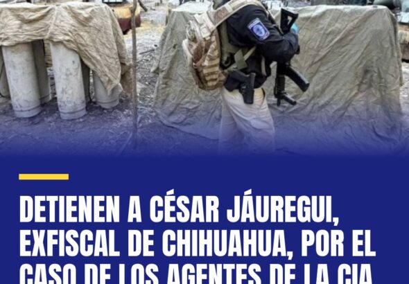 detienen-a-cesar-jauregui-exfiscal-de-chihuahua-por-el-caso-de-los-agentes-de-la-cover