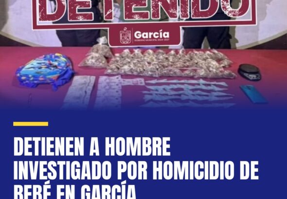detienen-a-hombre-investigado-por-homicidio-de-bebe-en-garcia-cover