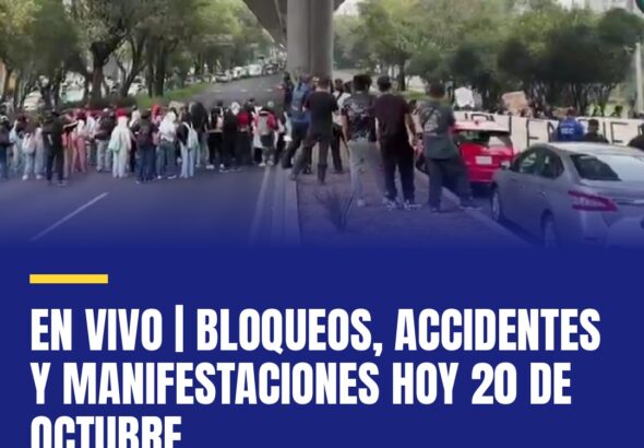 en-vivo-bloqueos-accidentes-y-manifestaciones-hoy-20-de-octubre-cover