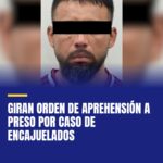 giran-orden-de-aprehension-a-preso-por-caso-de-encajuelados-cover