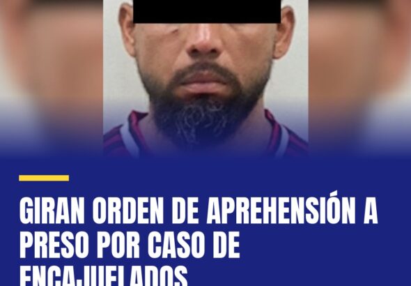 giran-orden-de-aprehension-a-preso-por-caso-de-encajuelados-cover
