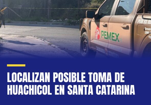 localizan-posible-toma-de-huachicol-en-santa-catarina-cover