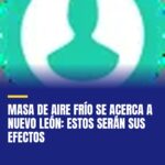 masa-de-aire-frio-se-acerca-a-nuevo-leon-estos-seran-sus-efectos-cover