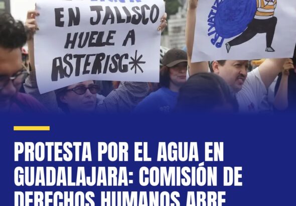 protesta-por-el-agua-en-guadalajara-comision-de-derechos-humanos-abre-investigac-cover