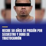 recibe-50-anos-de-prision-por-secuestro-y-robo-de-tractocamion-cover