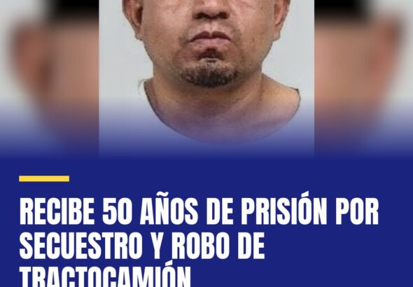 recibe-50-anos-de-prision-por-secuestro-y-robo-de-tractocamion-cover