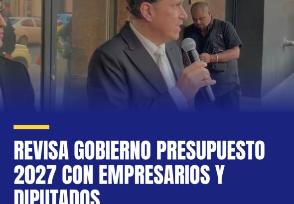 revisa-gobierno-presupuesto-2027-con-empresarios-y-diputados-cover