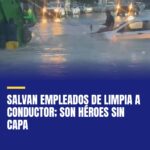 salvan-empleados-de-limpia-a-conductor-son-heroes-sin-capa-cover