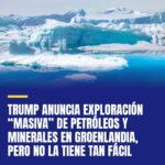 trump-anuncia-exploracion-masiva-de-petroleos-y-minerales-en-groenlandia-pero-no-cover