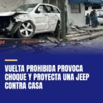 vuelta-prohibida-provoca-choque-y-proyecta-una-jeep-contra-casa-cover